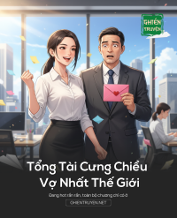 Tổng Tài Cưng Chiều Vợ Nhất Thế Giới