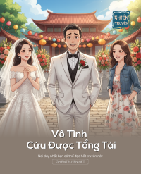 Vô Tình Cứu Được Tổng Tài
