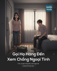 Gọi Họ Hàng Đến Xem Chồng Chồng Ngoại Tình