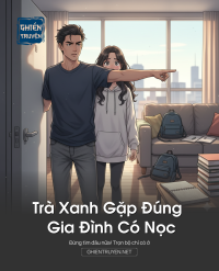 Trà Xanh Gặp Đúng Gia Đình Có Nọc