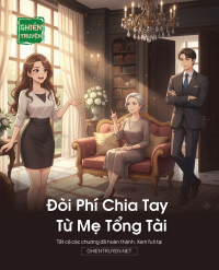 Đòi Phí Chia Tay Từ Mẹ Tổng Tài