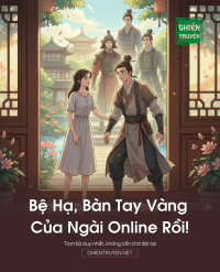 Bệ Hạ, Bàn Tay Vàng Của Ngài Online Rồi!