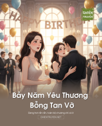 Bảy Năm Yêu Thương Bỗng Tan Vỡ