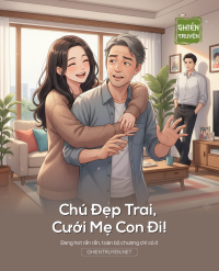 Chú Đẹp Trai, Cưới Mẹ Con Đi!