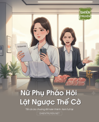 Nữ Phụ Pháo Hôi Lật Ngược Thế Cờ