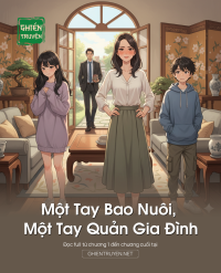Một Tay Bao Nuôi, Một Tay Quản Gia Đình