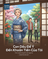 Con Dâu Để Ý Đến Khoản Tiền Của Tôi