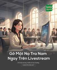 Gỡ Mặt Nạ Tra Nam Ngay Trên Livestream