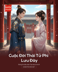 Cuộc Đời Thái Tử Phi Lưu Đày