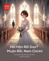 Hối Hận Rồi Sao? Muộn Rồi, Nam Chính!