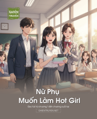 Nữ Phụ Muốn Làm Hot Girl