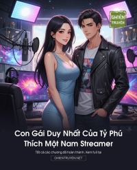 Con Gái Duy Nhất Của Tỷ Phú Thích Một Nam Streamer