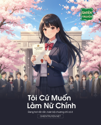 Tôi Cứ Muốn Làm Nữ Chính