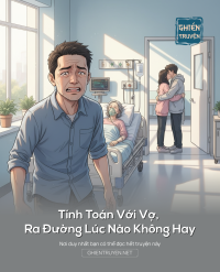 Tính Toán Với Vợ, Ra Đường Lúc Nào Không Hay