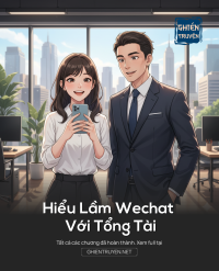 Hiểu Lầm Wechat Với Tổng Tài