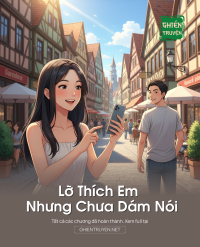 Lỡ Thích Em Nhưng Chưa Dám Nói