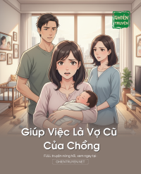 Giúp Việc Là Vợ Cũ Của Chồng