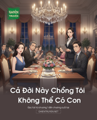 Cả Đời Này Chồng Tôi Không Thể Có Con