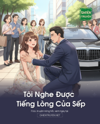 Tôi Nghe Được Tiếng Lòng Của Sếp