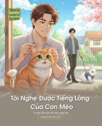 Tôi Nghe Được Tiếng Lòng Của Con Mèo