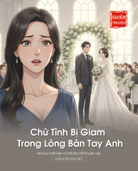 Chữ Tình Bị Giam Trong Lòng Bàn Tay Anh