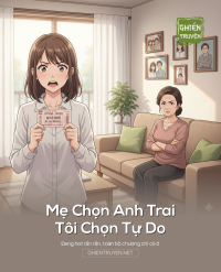 Mẹ Chọn Anh Trai, Tôi Chọn Tự Do