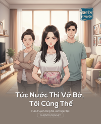 Tức Nước Thì Vỡ Bờ, Tôi Cũng Thế