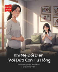 Khi Mẹ Đối Diện Với Đứa Con Hư Hỏng
