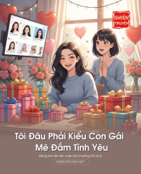 Tôi Đâu Phải Kiểu Con Gái Mê Đắm Tình Yêu
