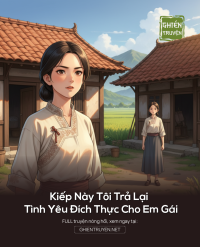 Kiếp Này Tôi Trả Lại Tình Yêu Đích Thực Cho Em Gái