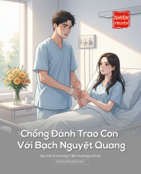 Chồng Đánh Trao Con Với Bạch Nguyệt Quang