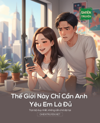 Thế Giới Này Chỉ Cần Anh Yêu Em Là Đủ