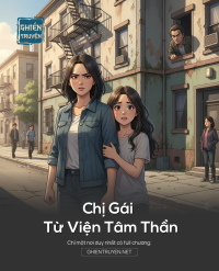 Chị Gái Từ Viện Tâm Thần