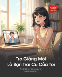 Trợ Giảng Mới Là Bạn Trai Cũ Của Tôi