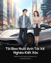 Tôi Bao Nuôi Anh Tài Xế Nghèo Kiết Xác