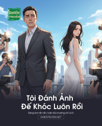 Tôi Đánh Ảnh Đế Khóc Luôn Rồi