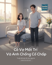 Cô Vợ Mất Trí Và Anh Chồng Cố Chấp