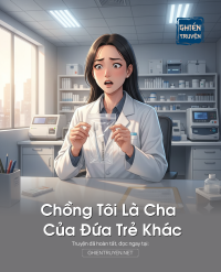 Chồng Tôi Là Cha Của Đứa Trẻ Khác