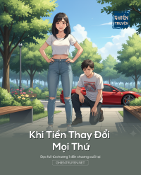 Khi Tiền Thay Đổi Mọi Thứ