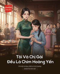 Tôi Và Chị Gái Đều Là Chim Hoàng Yến