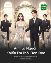 .Anh Là Người Khiến Em Thôi Đơn Độc