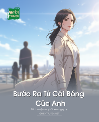 Bước Ra Từ Cái Bóng Của Anh