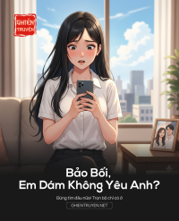 Bảo Bối, Em Dám Không Yêu Anh?