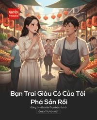 Bạn Trai Giàu Có Của Tôi Phá Sản Rồi