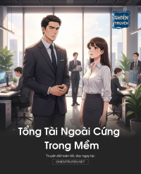 Tổng Tài Ngoài Cứng Trong Mềm