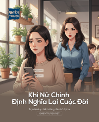 Khi Nữ Chính Định Nghĩa Lại Cuộc Đời