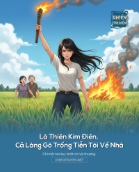 Là Thiên Kim Điên, Cả Làng Gõ Trống Tiễn Tôi Về Nhà