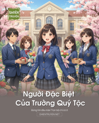 Người Đặc Biệt Của Trường Quý Tộc