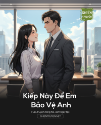 Kiếp Này Để Em Bảo Vệ Anh
