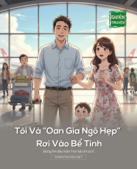 Tôi Và “Oan Gia Ngõ Hẹp” Rơi Vào Bể Tình